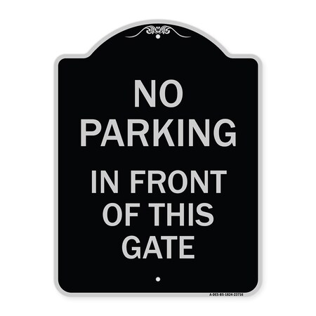 Signmission No Parking in Front of This Gate Heavy-Gauge Aluminum Architectural Sign, 24" x 18", BS-1824-23716 A-DES-BS-1824-23716